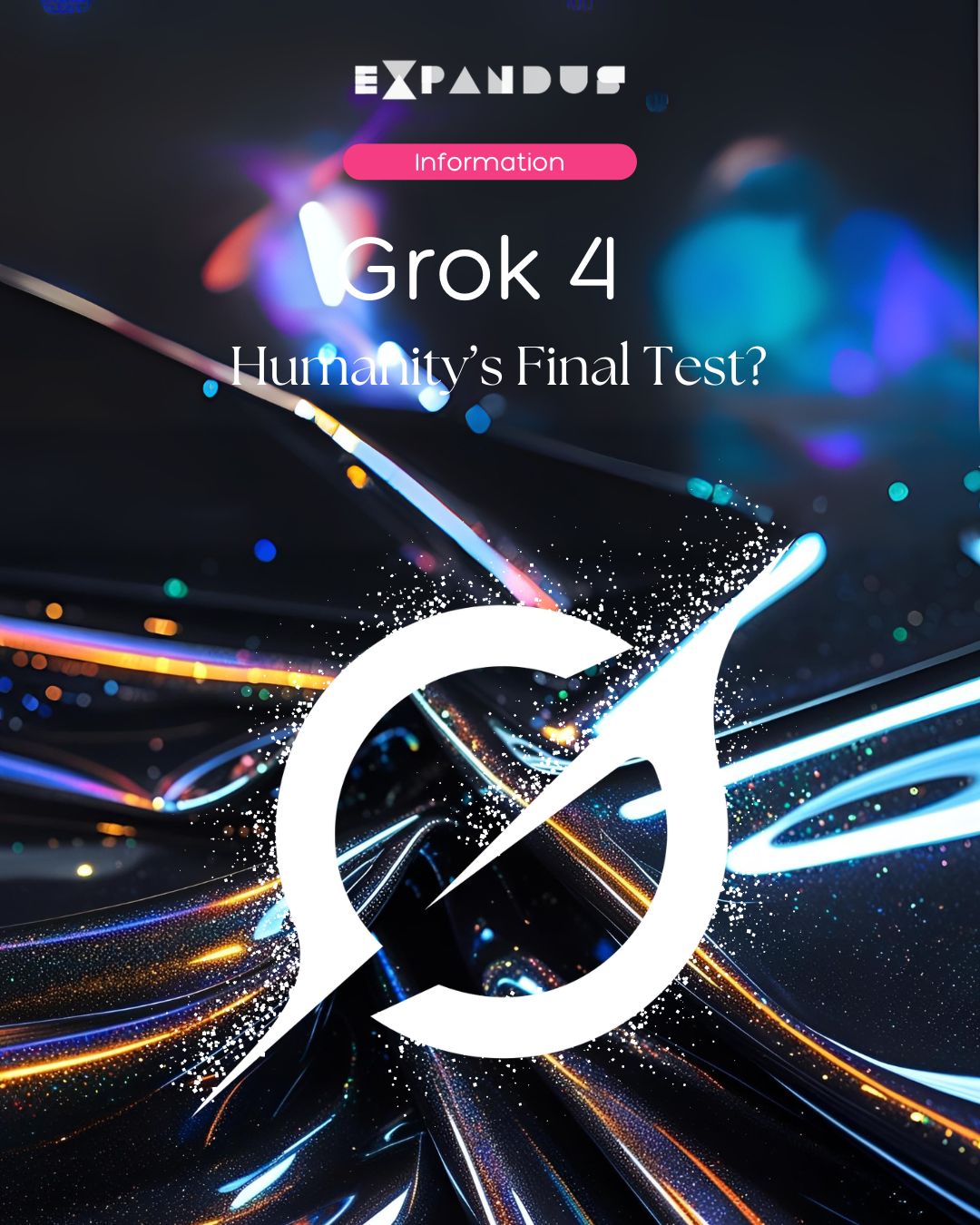 Grok 4: Humanity’s Final Test?